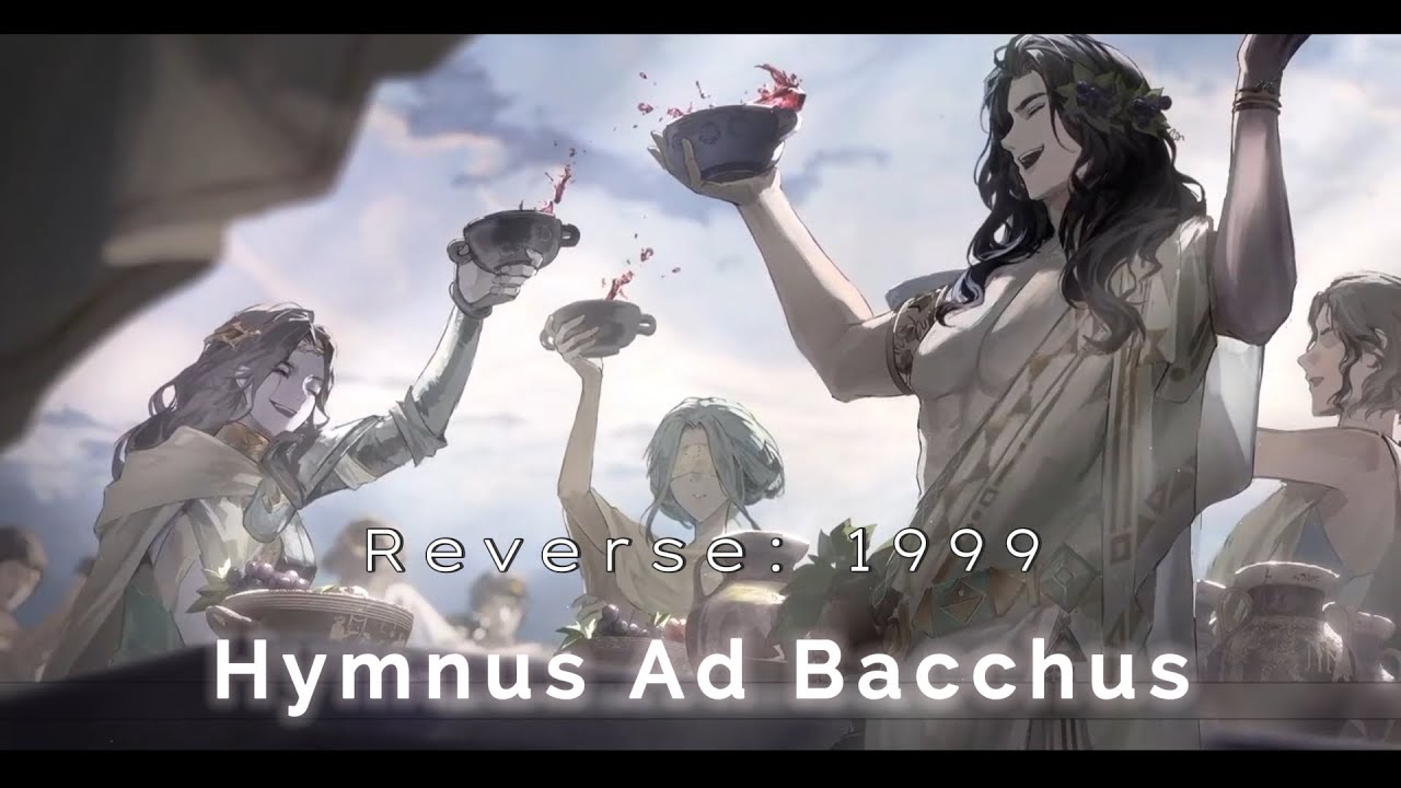 【Реверс: 1999】Ver1.9 Hymnus Ad Bacchus | 酒神頌