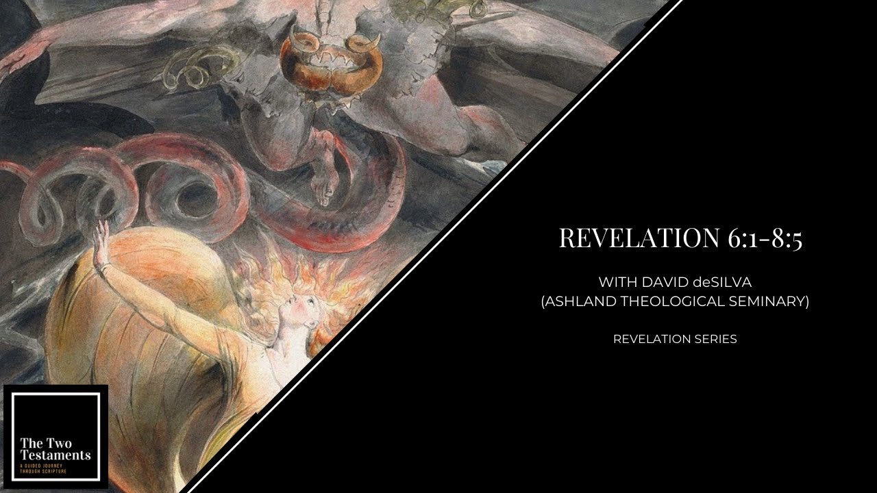 Revelation 6:1–8:5 (The Seven Seals) with David deSilva