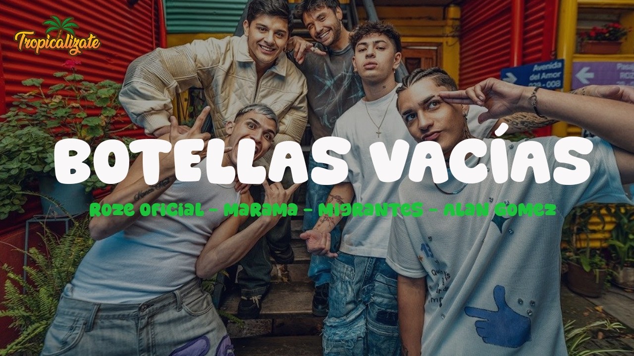 Roze Oficial, Marama, Migrantes, Alan Gomez - Botellas Vacías (Letra)