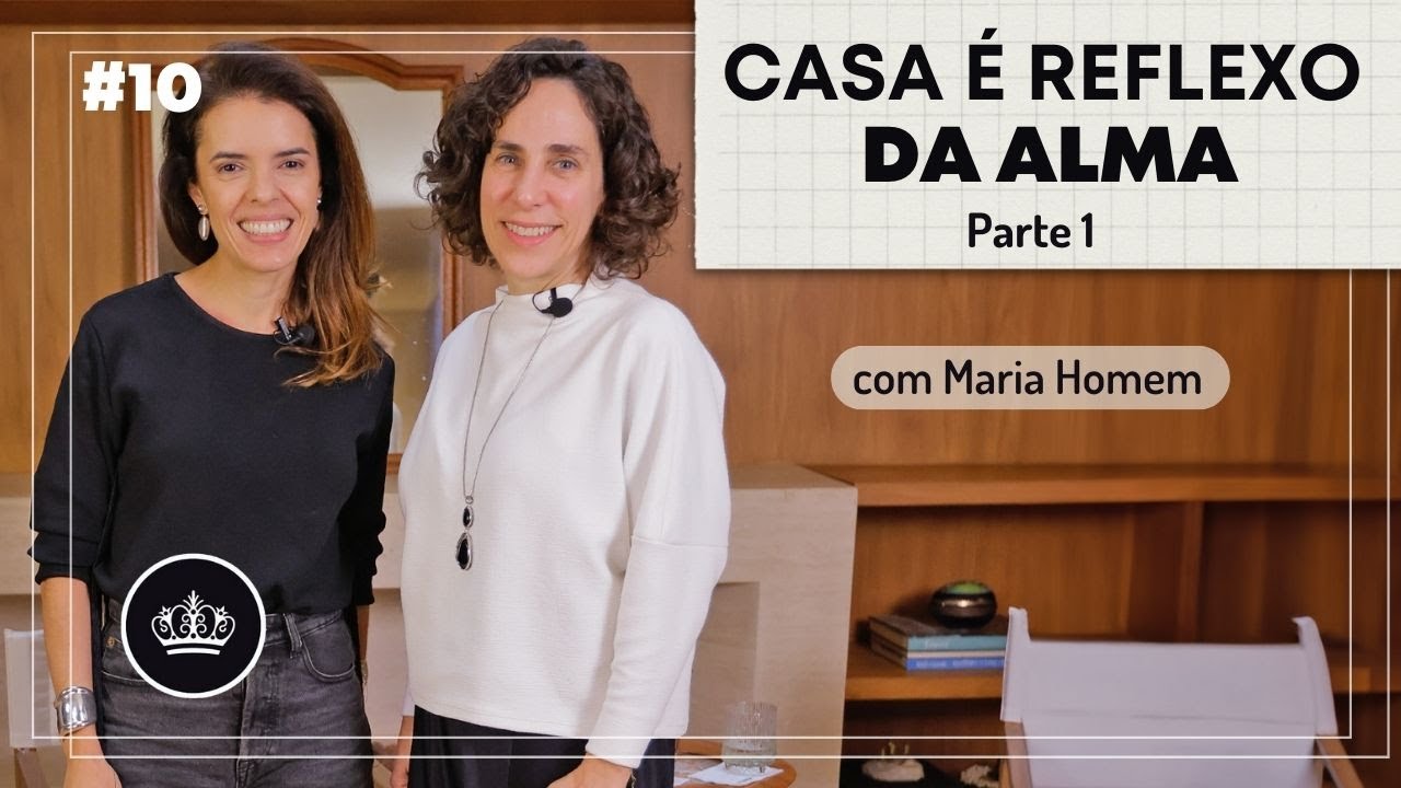 O que sua CASA REVELA sobre você? #EmCasa com Maria Homem (Parte 1)
