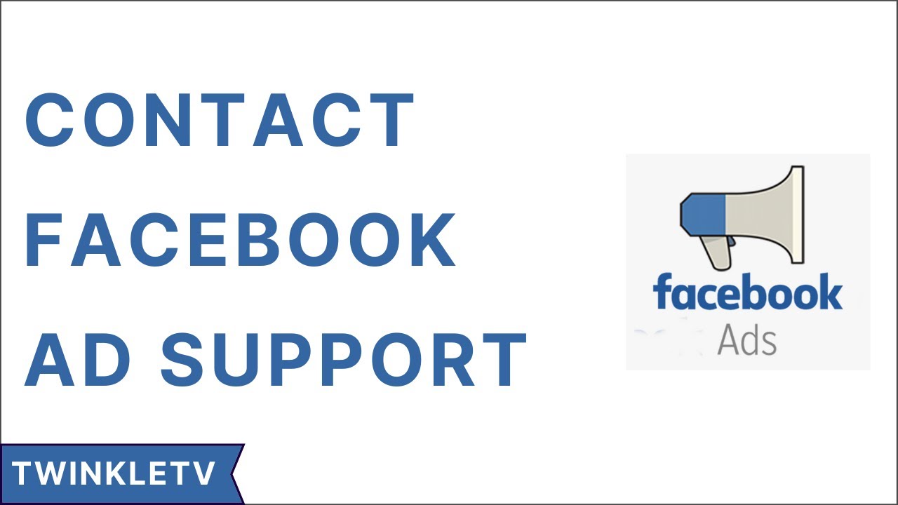 How To Contact Facebook Ad Support (Updated 2021)