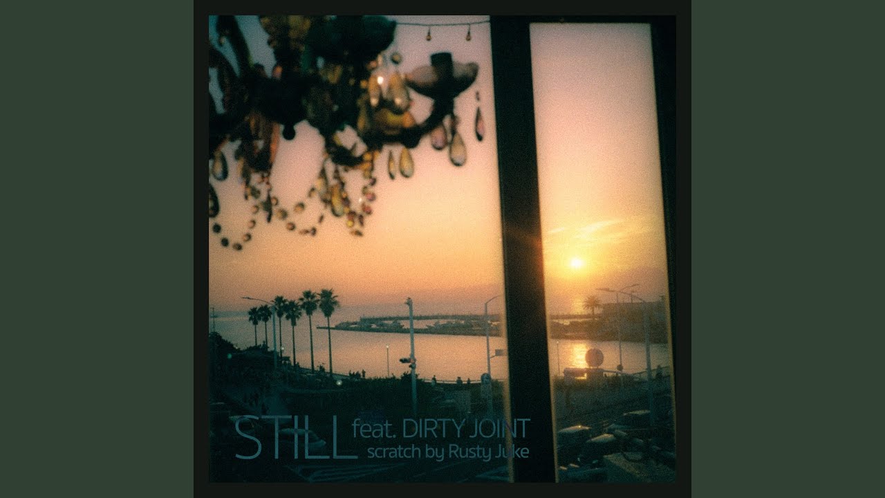 STILL (feat. DIRTY JOINT)