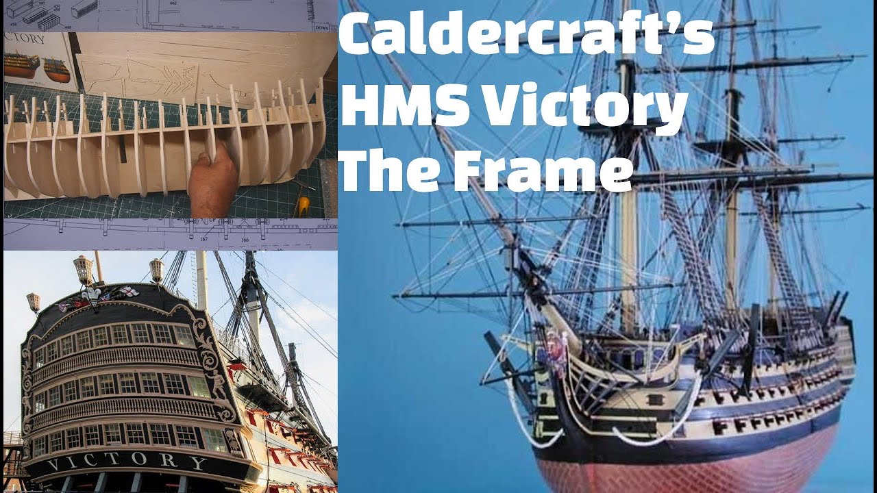 Caldercrafts, HMS Victory, Строительство каркаса.
