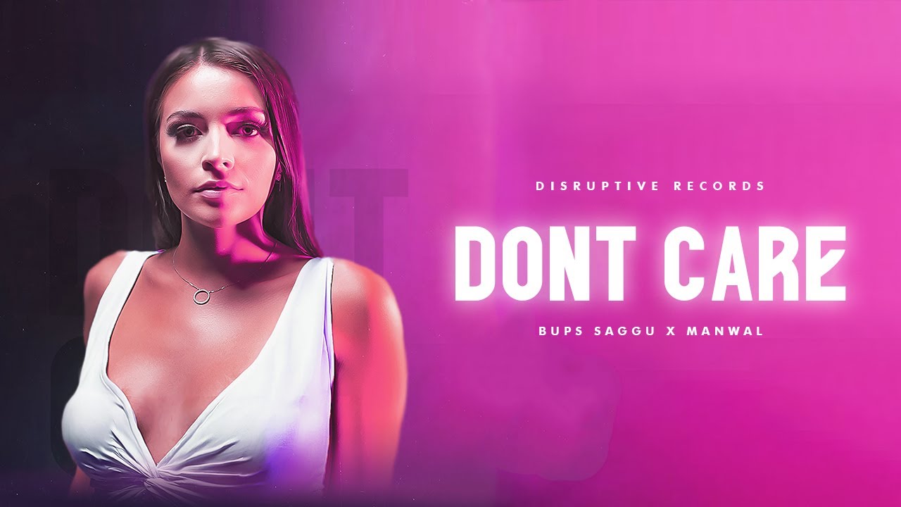 Don't Care (Ni Marde) - Bups Saggu X Manwal  |  Latest Punjabi Songs 2021 | New Punjabi Songs 2021