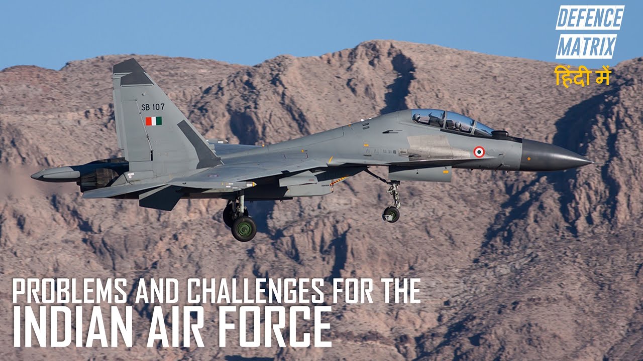 Problems and Challenges for the Indian Air Force | हिंदी में