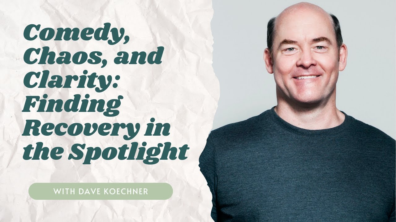 Comedy, Chaos, and Clarity — Finding Recovery in the Spotlight with Dave Koechner