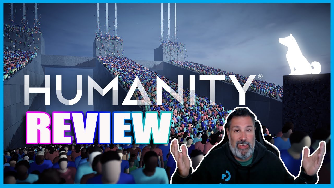 For The Love of Humanity! ~Humanity Review~