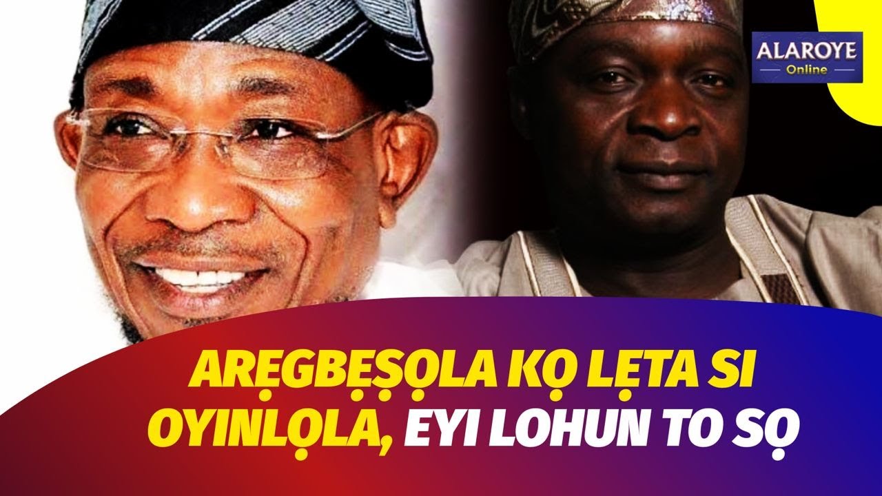 KI LO WA NINU LẸTA TI ARẸGBẸ KỌ SI OYINLỌLA, OUN REE O