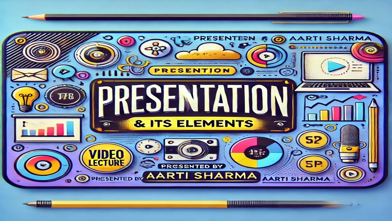 BUSINESS COMMUNICATION: Presentation & it's Elements