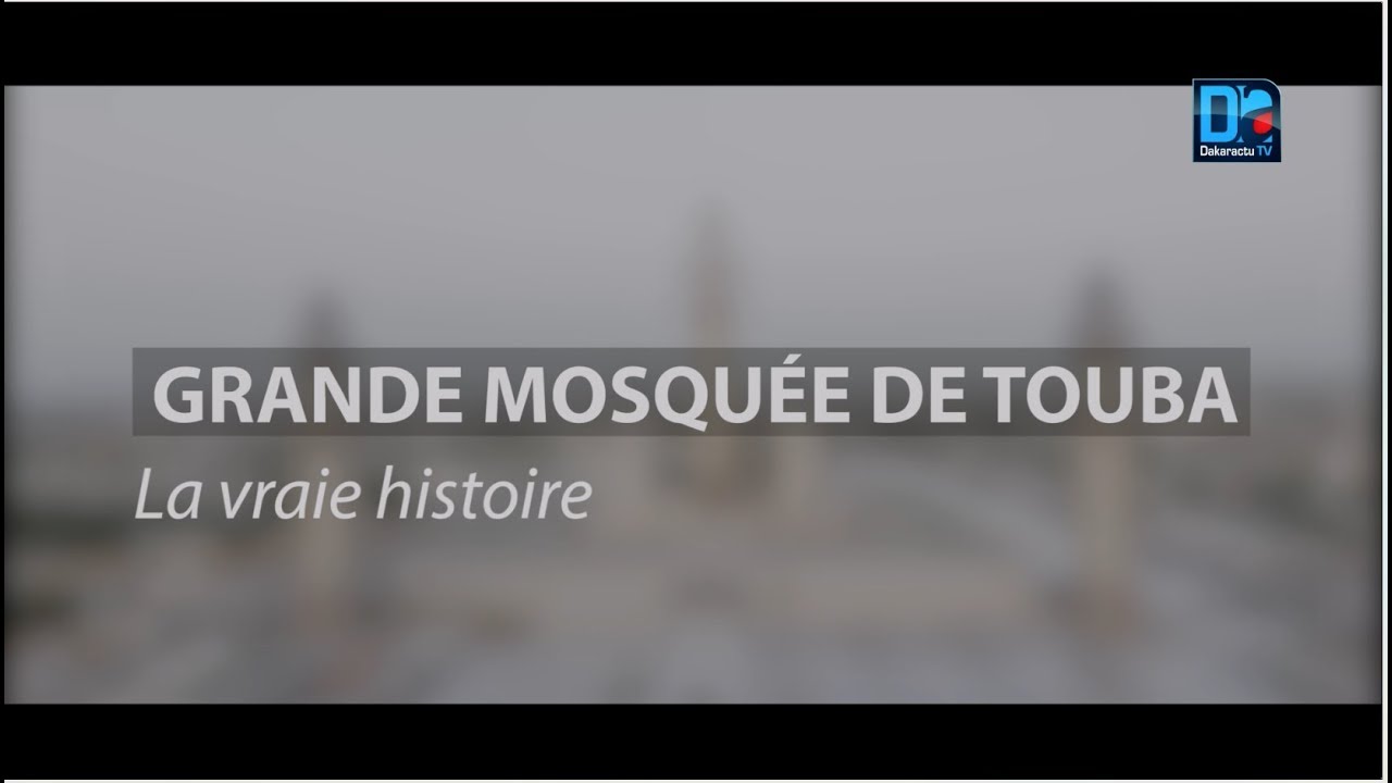 (DOCUMENT) Grande Mosqu&eacute;e de Touba : La vraie histoire