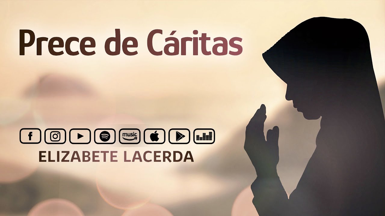 Elizabete Lacerda 🎵 PRECE DE CÁRITAS 🙏🏼