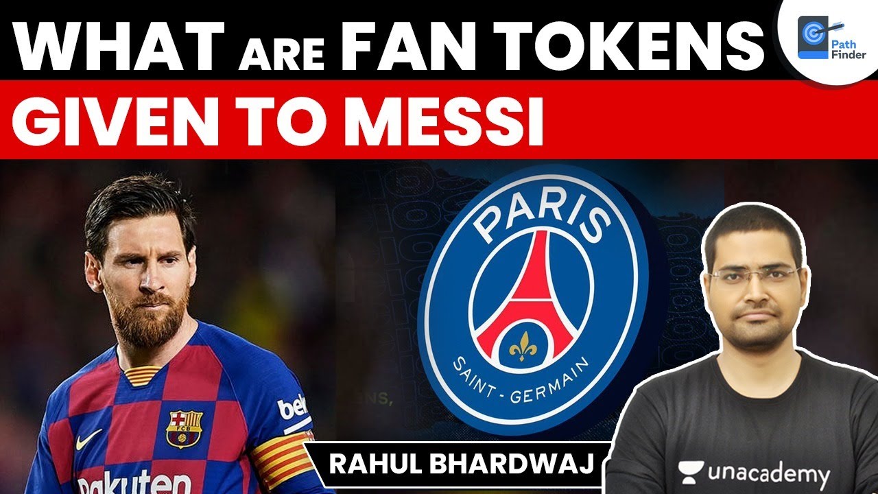 What are Fan Tokens? Messi accepts NFT instead of Money from PSG Club. Is it Different from Crypto?