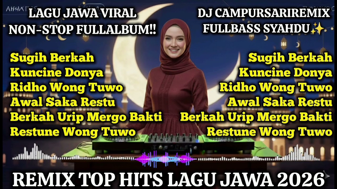 🔥DJ Campursari Remix Fullbass Syahdu 2026 | Sugih Berkah & Ridho Wong Tuwo🌙Lagu Jawa Viral Nonstop‼️