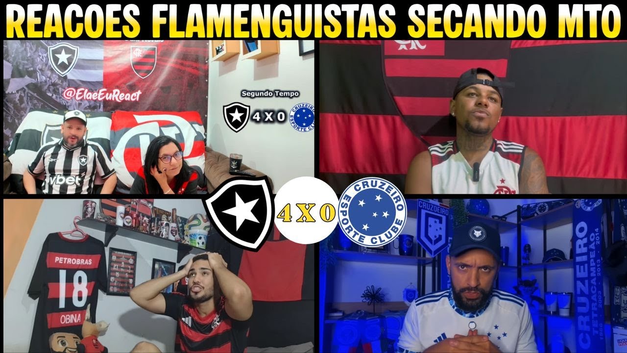 REAÇÕES FLAMENGUISTAS E CRUZEIRENSES EM BOTAFOGO 4 X 0 CRUZEIRO
