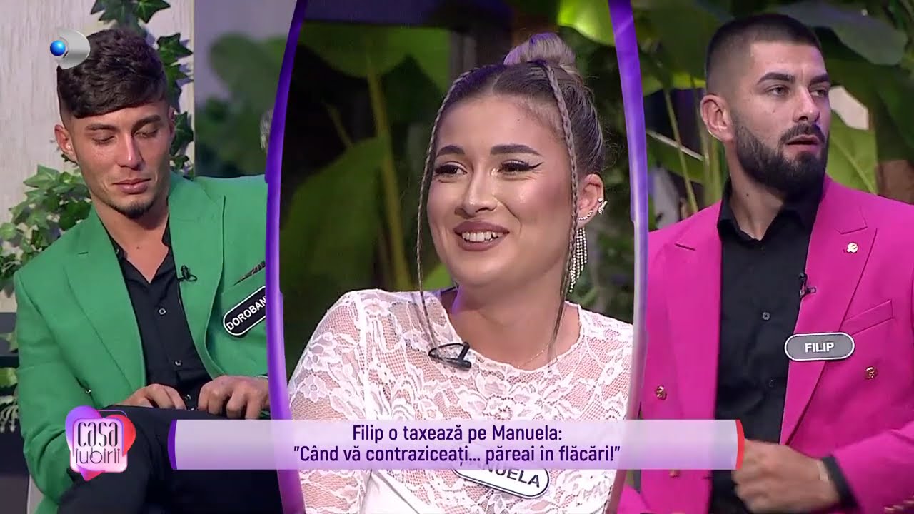 Casa iubirii - Filip o taxeaza pe Manuela: “Cand va contraziceati… pareai in flacari!”