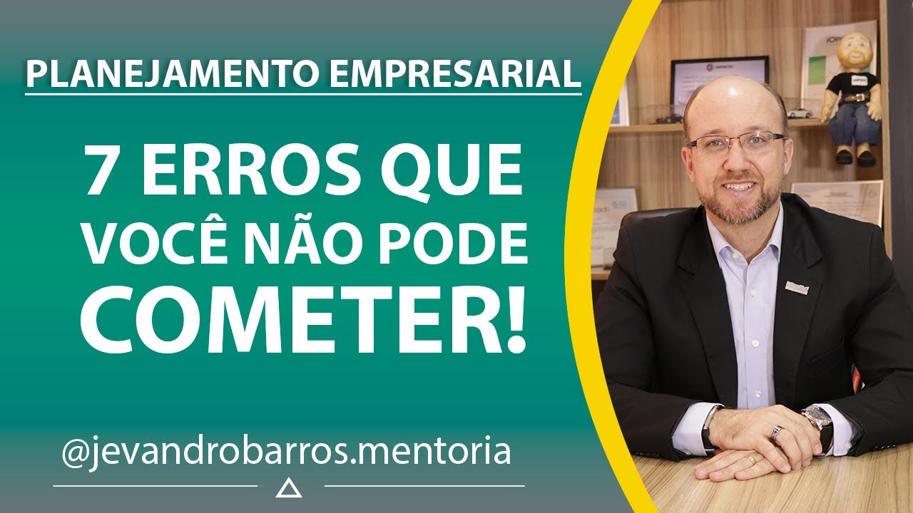 Planejamento Empresarial: 7 erros que voc&ecirc; n&atilde;o pode cometer!