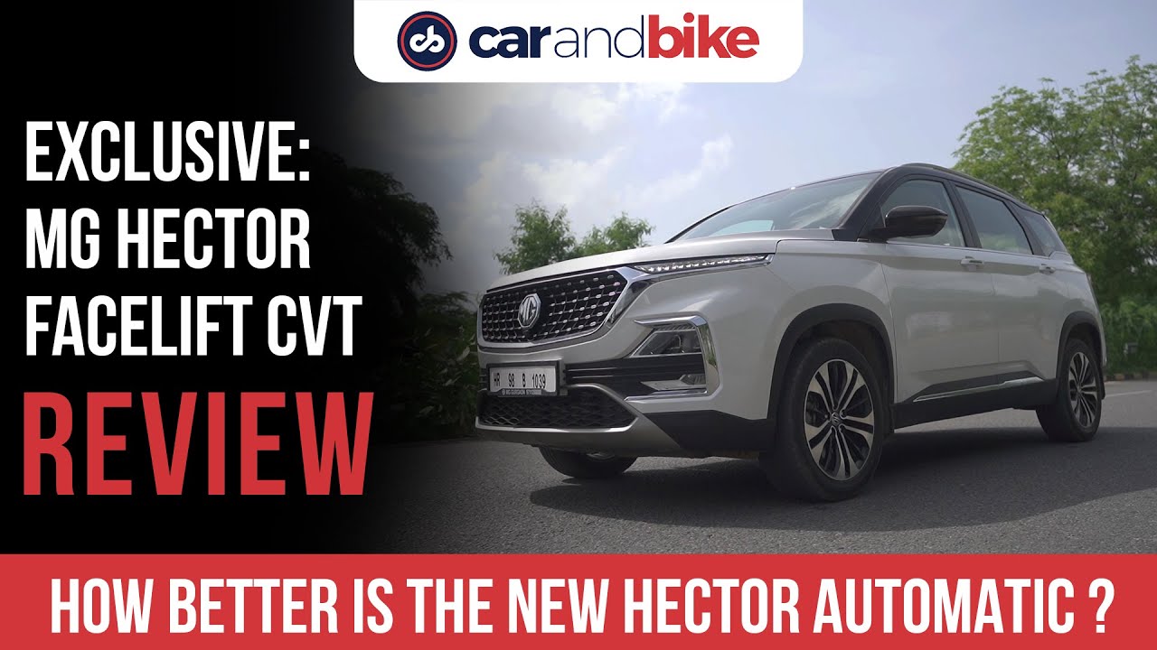 Exclusive: MG Hector Facelift CVT Review - Interior, Exterior, Performance, Specs & Features