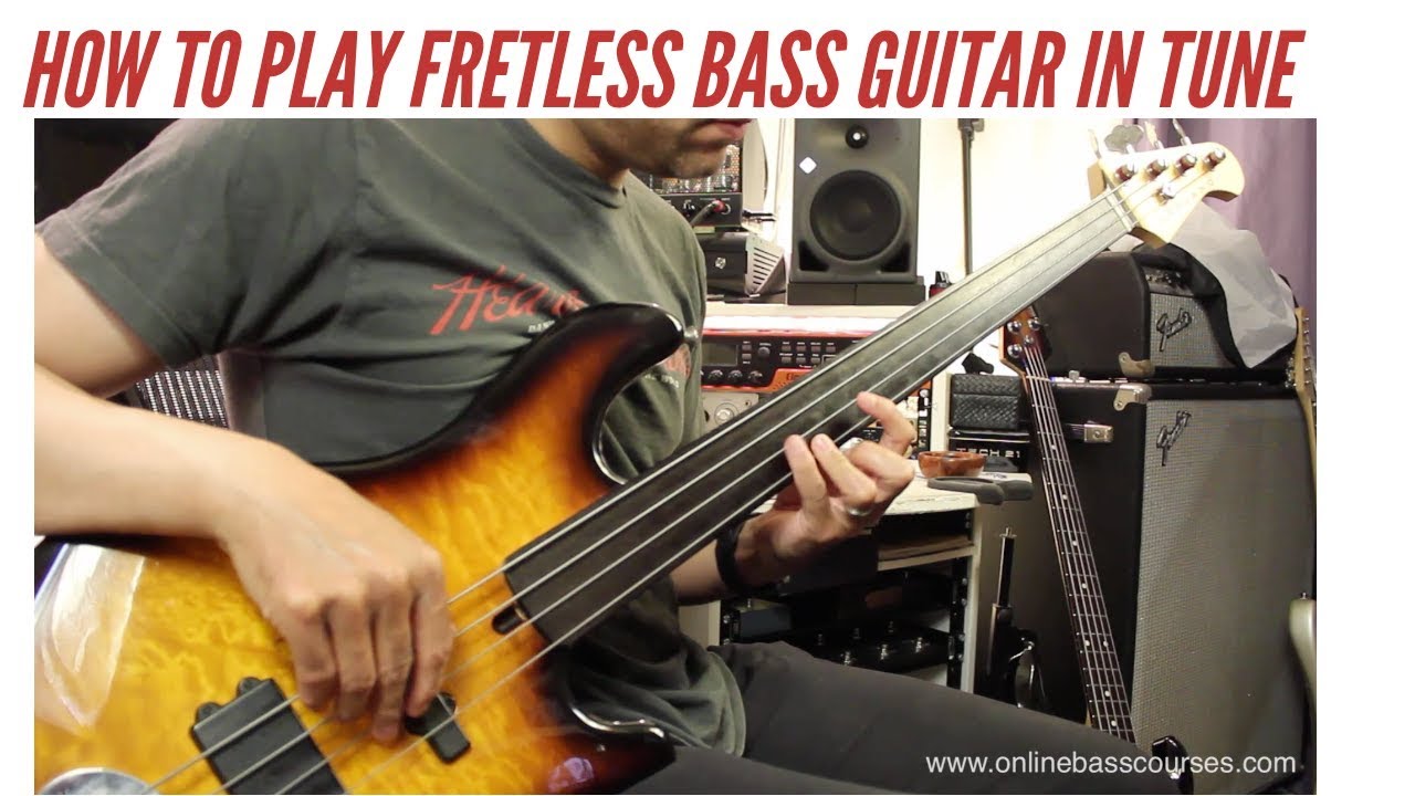 How To Play Fretless Bass Guitar In Tune