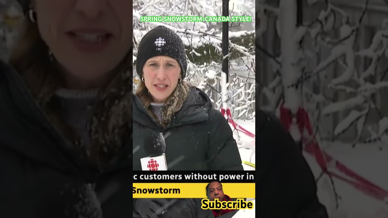CANADA- SPRING SNOWSTORM! 