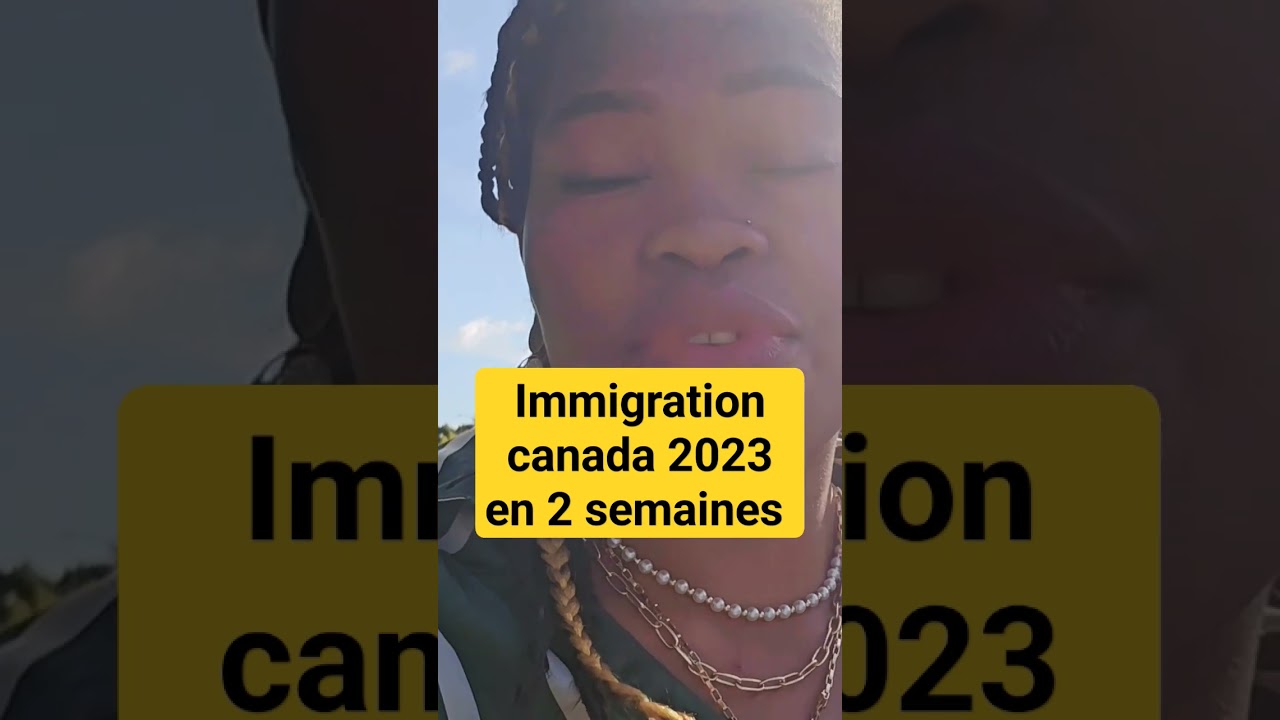 du r&ecirc;ve a la r&eacute;alit&eacute;: Visa  canada 2023 en 2 semaines