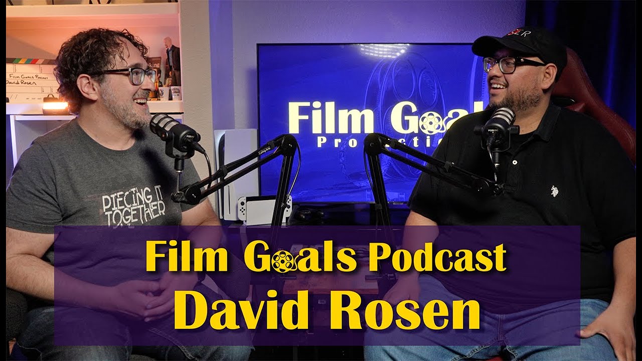 Creating a Movie Podcast and Composing Music w/ David Rosen | Film Goals Ep. 40