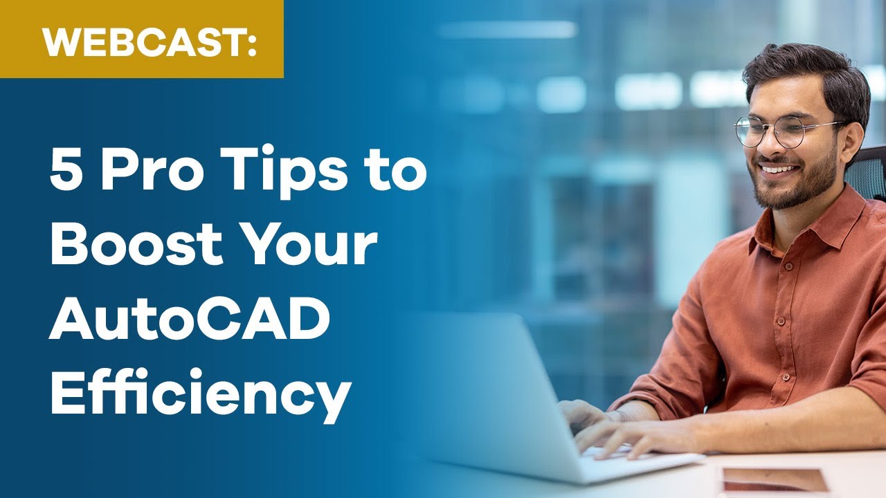 5 Pro Tips to Boost Your AutoCAD Efficiency