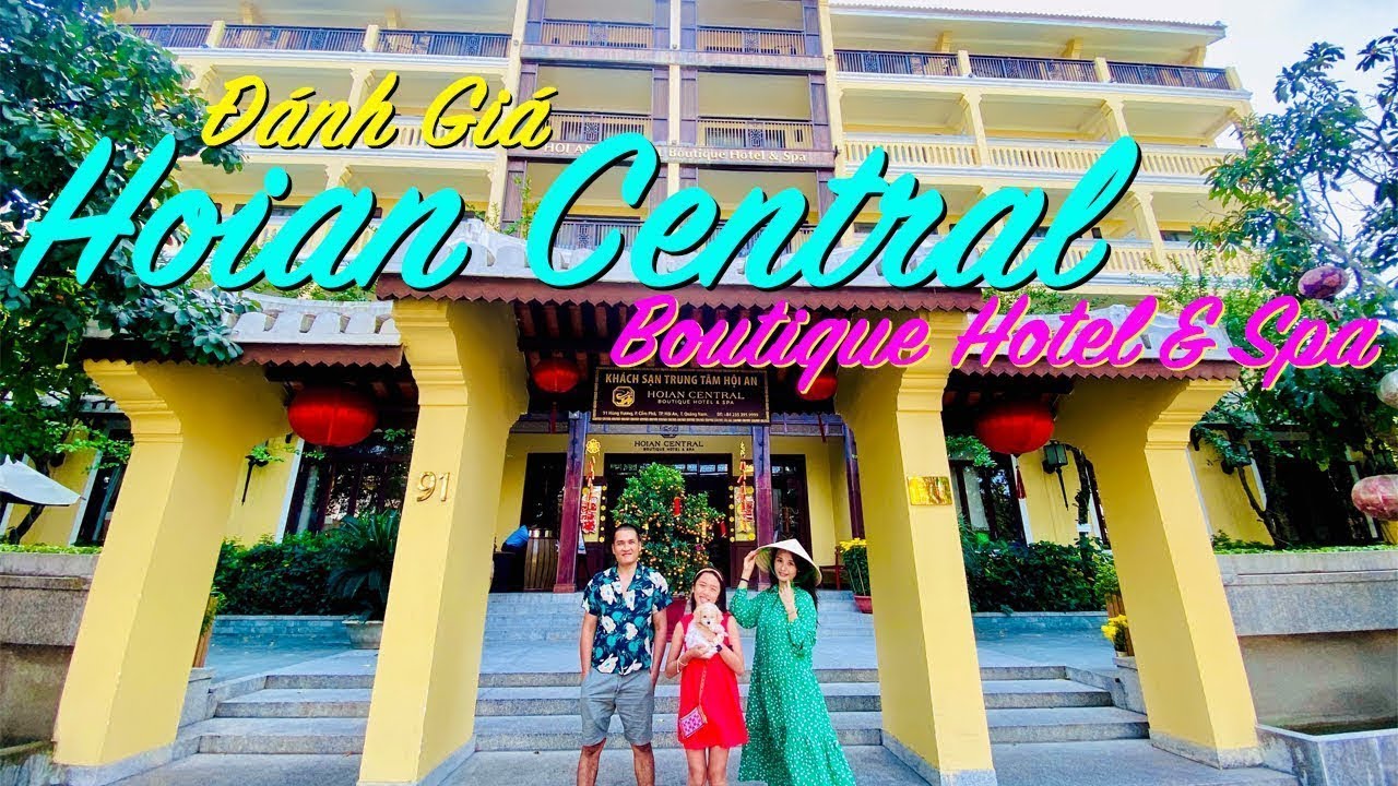 Review Hoi an Central Boutique Hotel Phố Cổ Hội An | Review Hotel