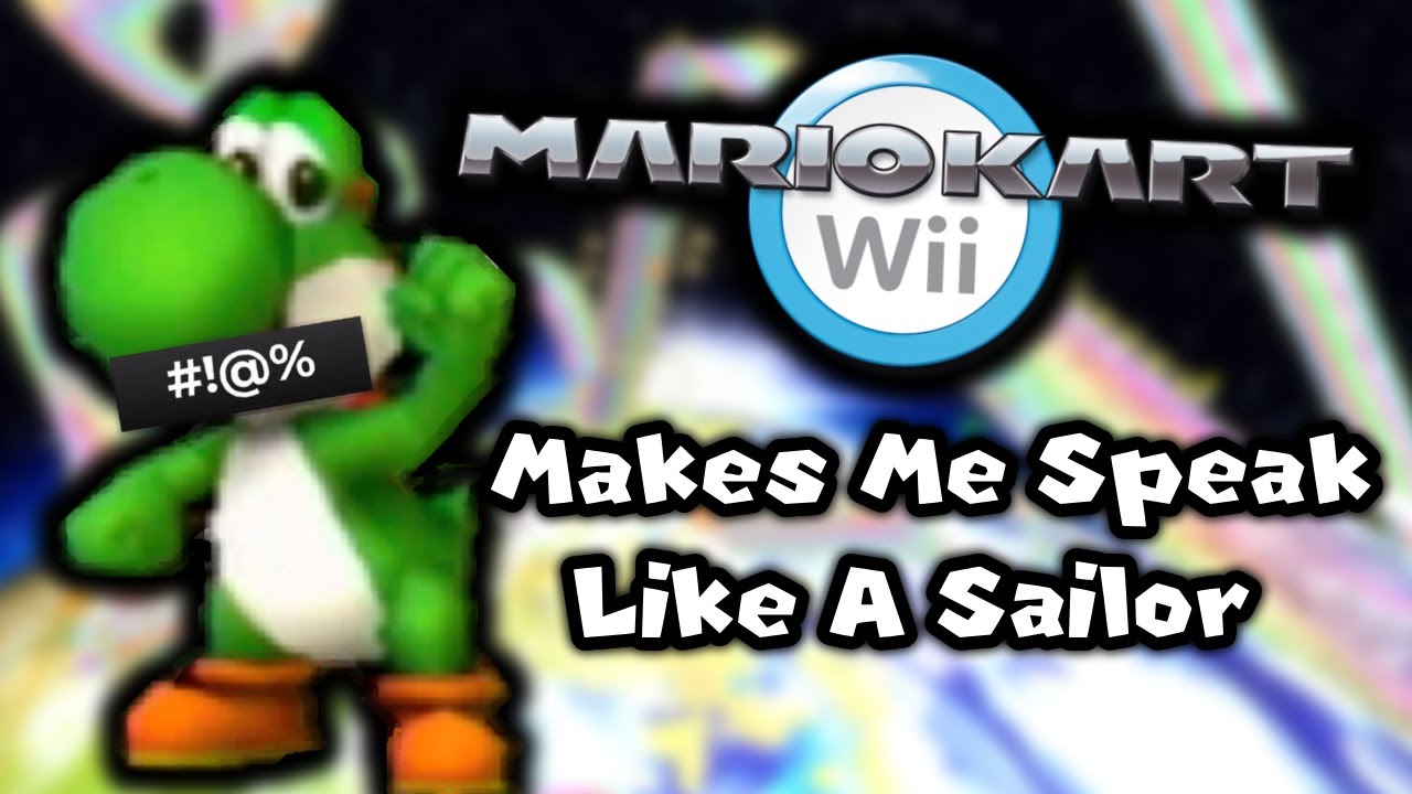 Mario Kart Wii Makes Me Speak Like A Sailor - AJ64