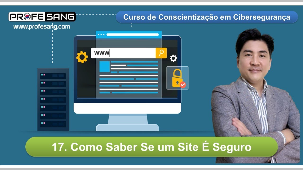 Como Saber Se um Site É Seguro (Vídeo 17 do Curso de Conscientização em Cibersegurança)