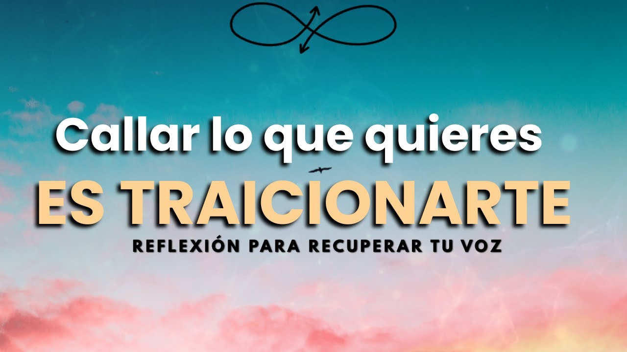 El precio de callar lo que sientes | Reflexión para recuperar tu voz