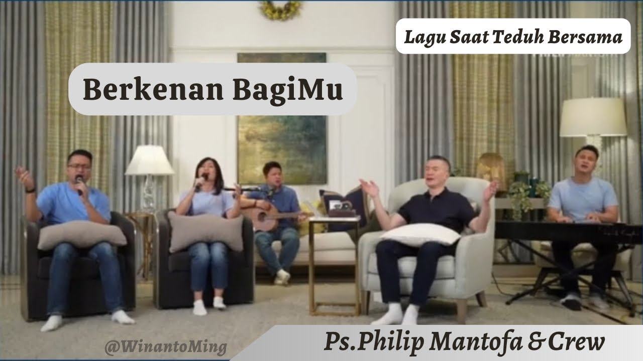 Berkenan BagiMu ~ Lagu Saat Teduh Bersama, Ps.Philip Mantofa & Crew.