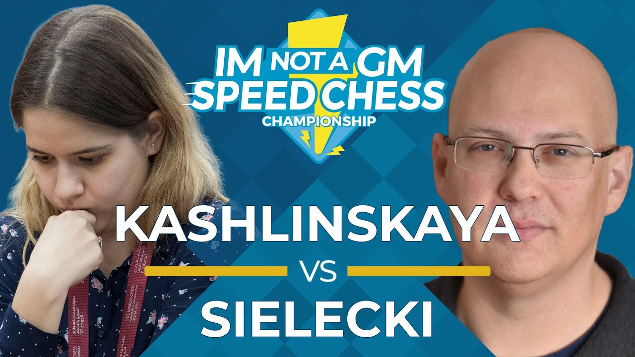 Kashlinskaya vs Sielecki | IM Not A GM Speed Chess Championship