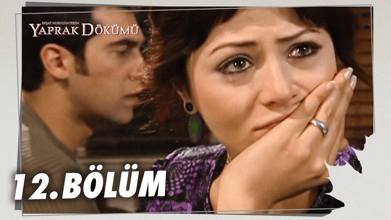 Yaprak Dökümü 12. Bölüm - Full Bölüm