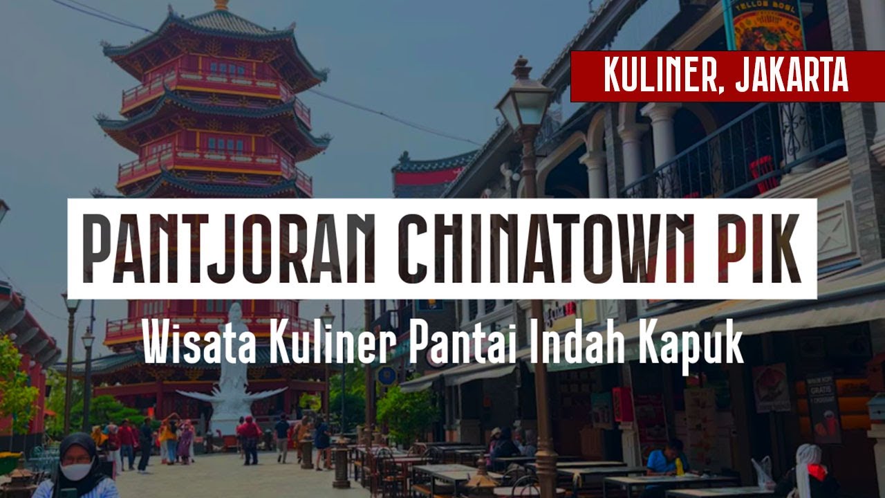 Kuliner: Wisata Kuliner di Chinatown, Pantai Indah Kapuk. Banyak Jajanan! [English Sub]