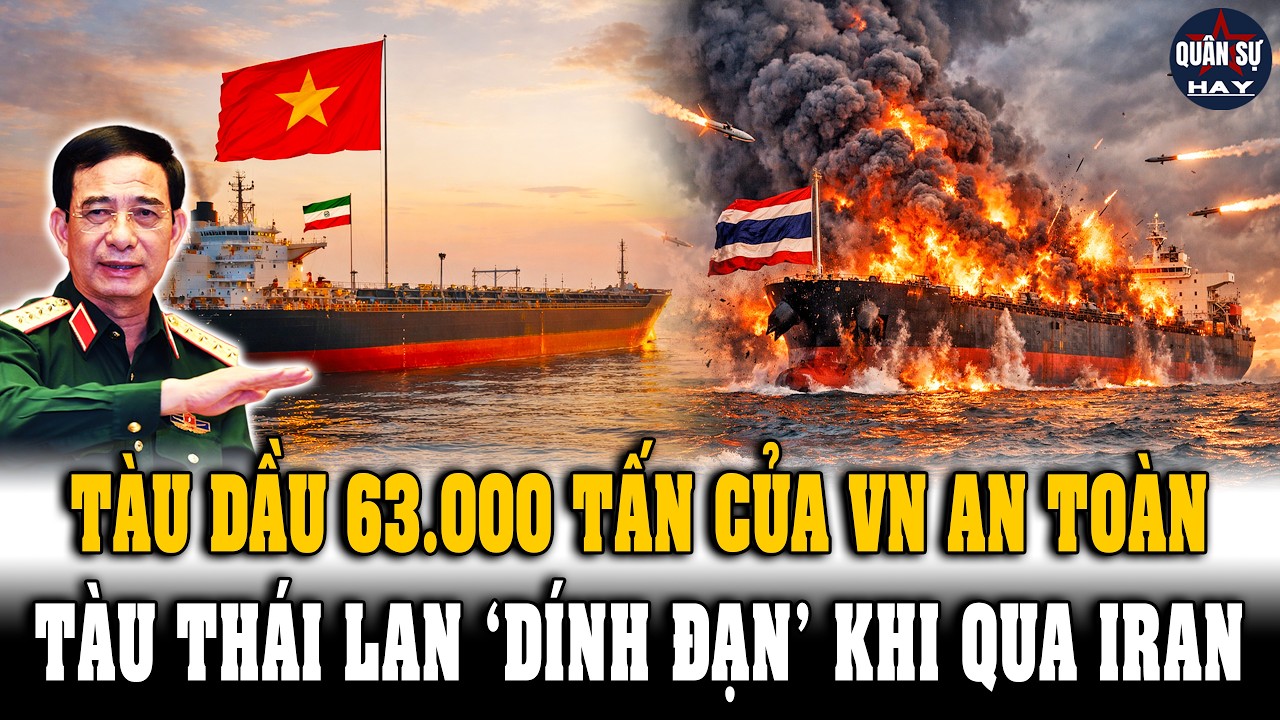Thế Giới Sửng Sốt! Tàu Dầu 63000 Tấn VN An Toàn - Tàu Thái 'Dính Đạn' Khi Qua IRAN