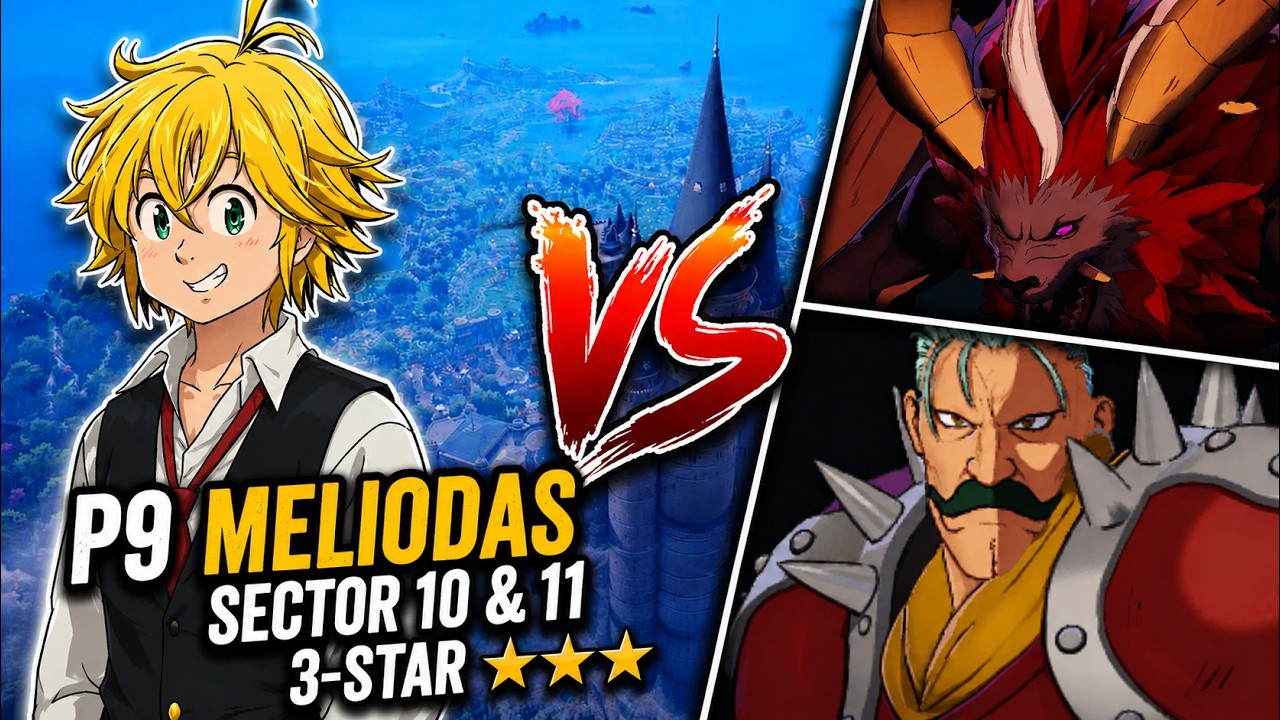 P9 MELIODAS SECTOR 10 & 11 3 STAR | The Seven Deadly Sins: Origin