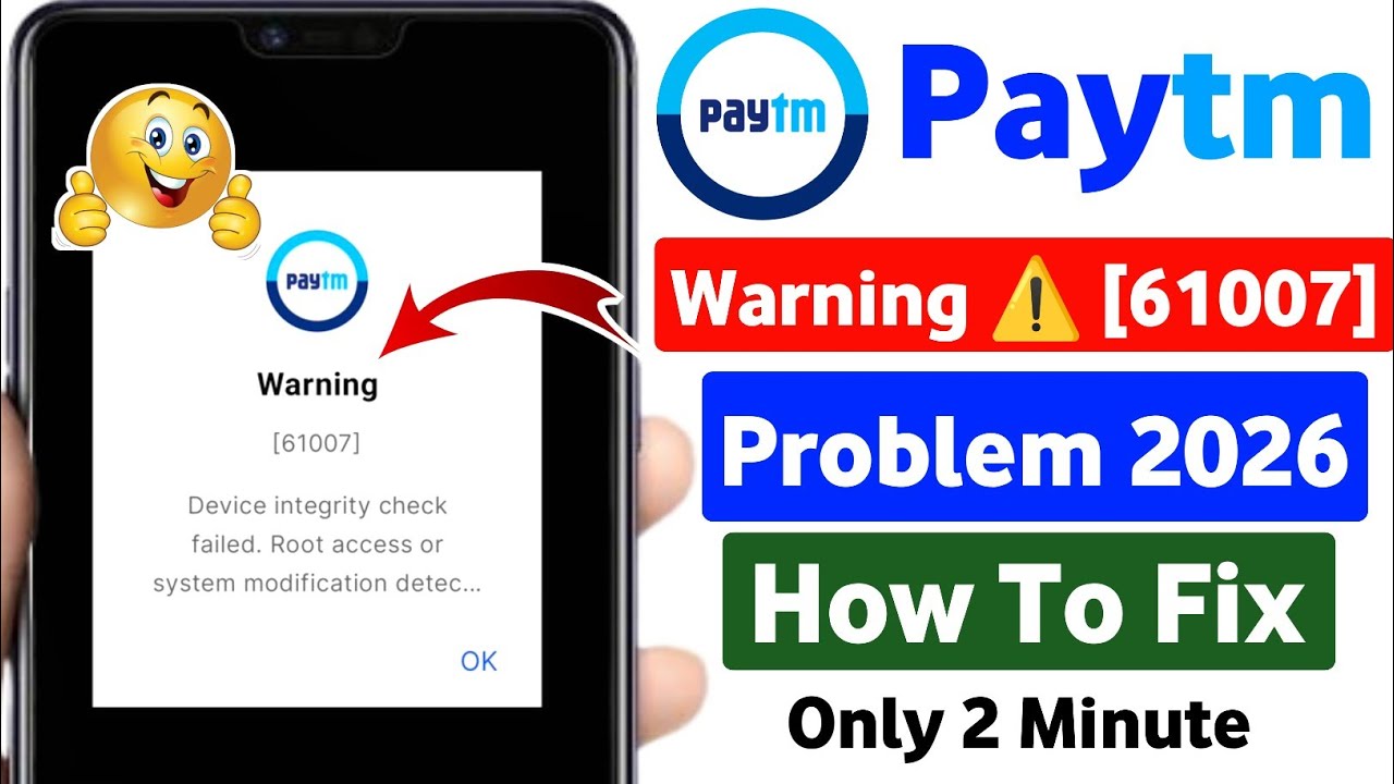 Paytm Warning 61007 Fix✅ | Device Integrity Check Failed Root Access Or System Modification Detected