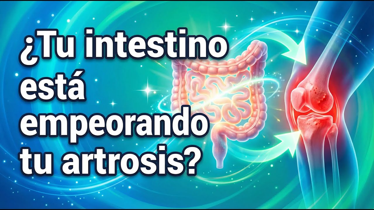 ¿Tu intestino está empeorando tu artrosis? La verdad que nadie te explica