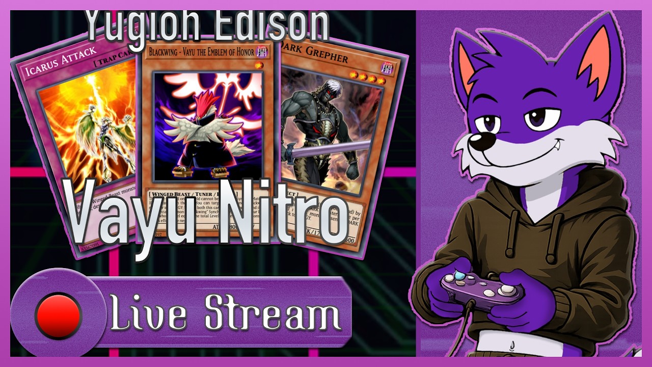 Live Stream - Yugioh Edison - Vayu Nitro