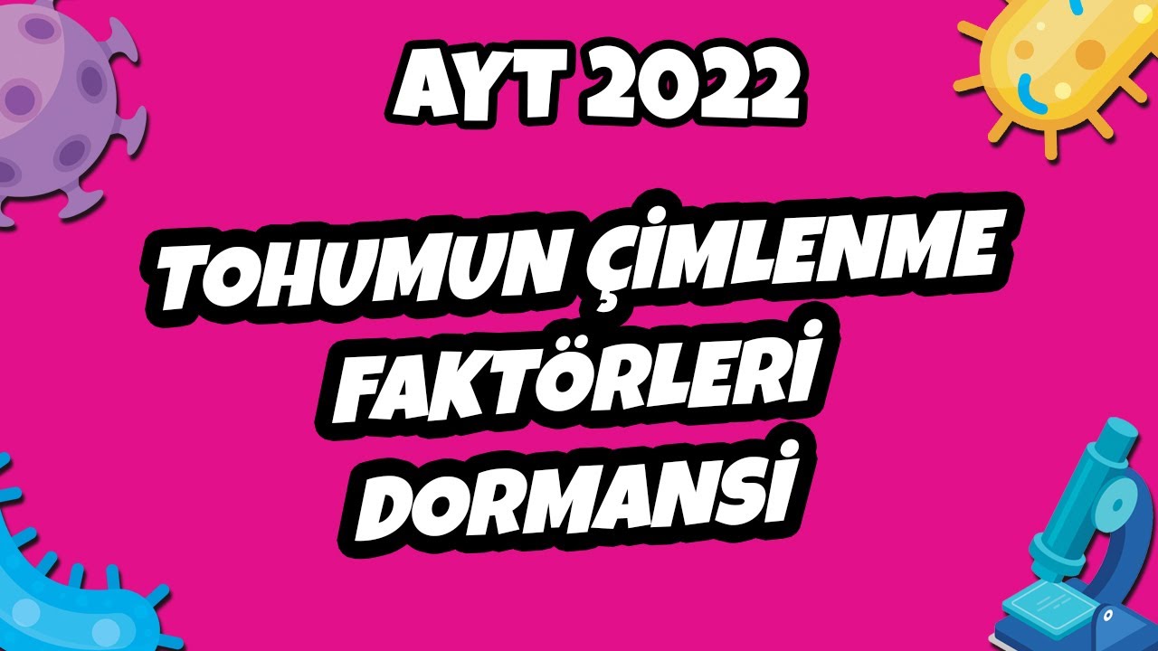 AYT Biyoloji - Tohumun Çimlenme Faktörleri - Dormansi | AYT Biyoloji 2022 
