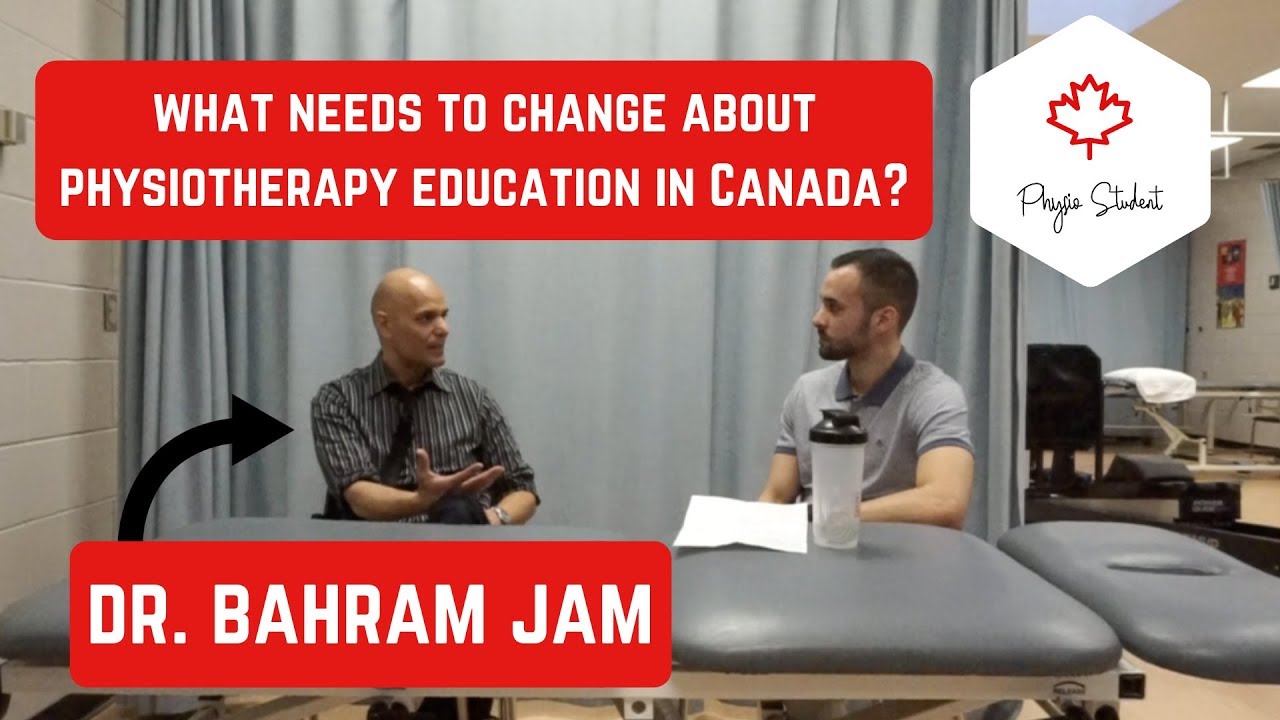 PHYSIOTHERAPY EDUCATION IN CANADA WITH BAHRAM JAM