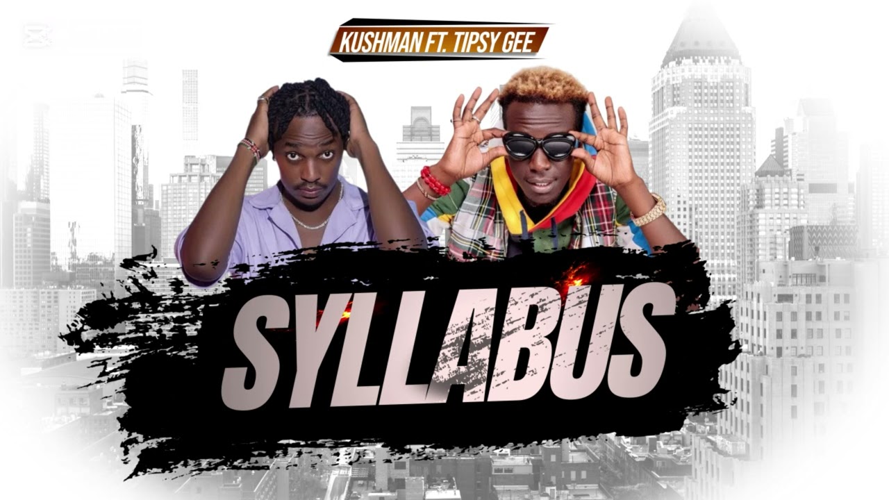 Kushman - Syllabus ft. Tipsy Gee ( Kindiki alipita na dem ya Riggy G)