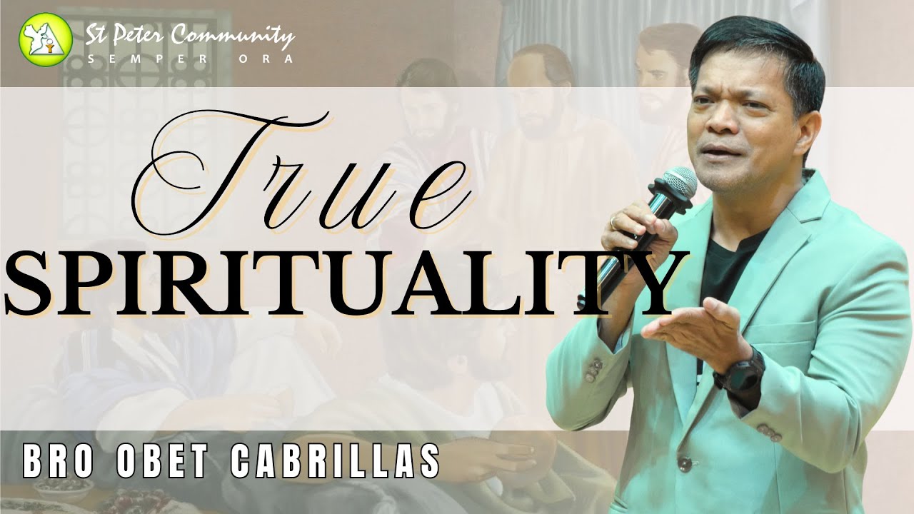 True Spirituality | Bro Obet Cabrillas