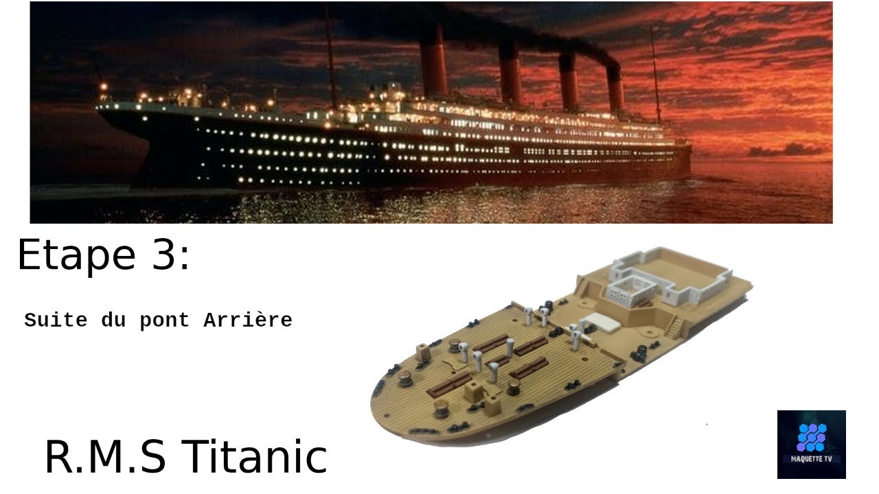 Étape 03 :  Academy RMS Titanic 1/700  / Suite du pont Arrière