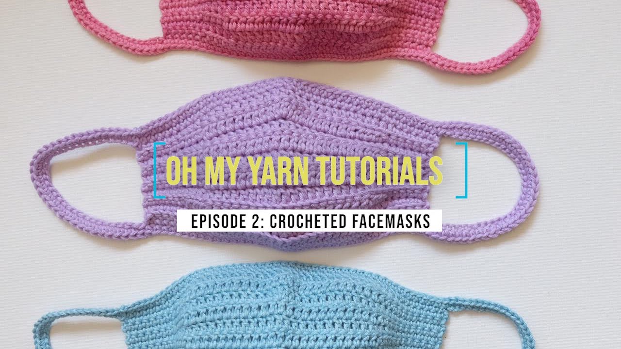 OH MY YARN! | Crochet Face Mask Tutorial