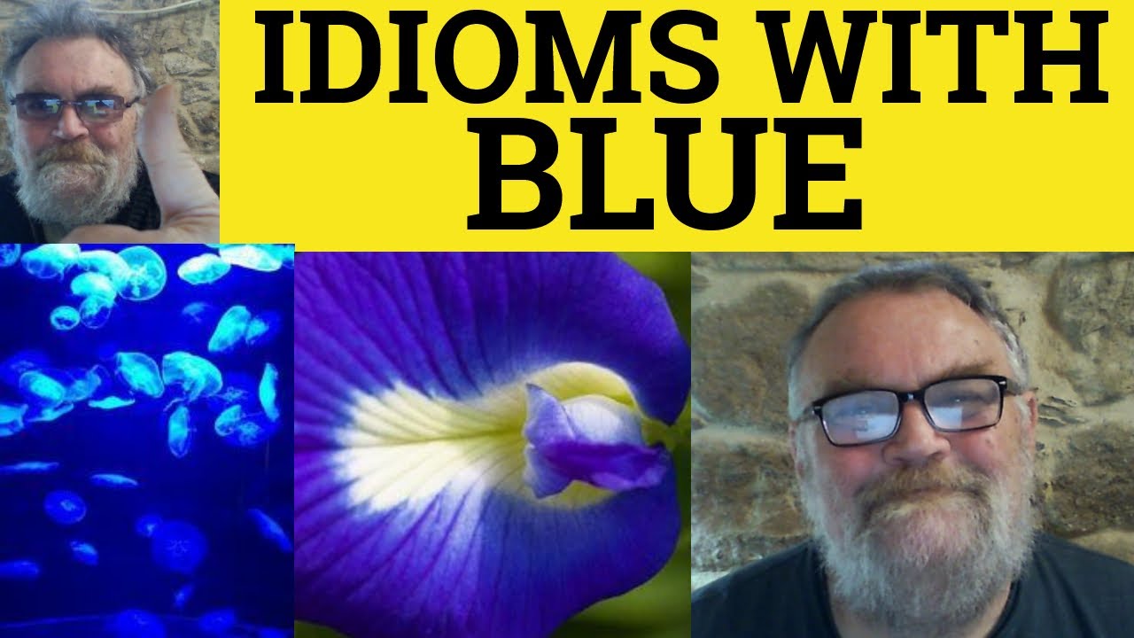 🔵 Blue Idioms - Feel Blue - Blue Joke - Blue Movie - Blue in the Face - Black and Blue - Meaning