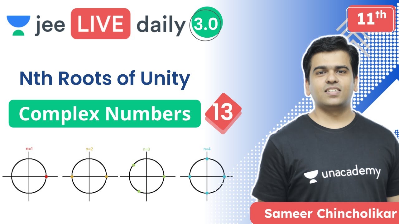 JEE: Complex Numbers L13 | Nth Roots of Unity | Unacademy JEE | Maths | Sameer Chincholikar