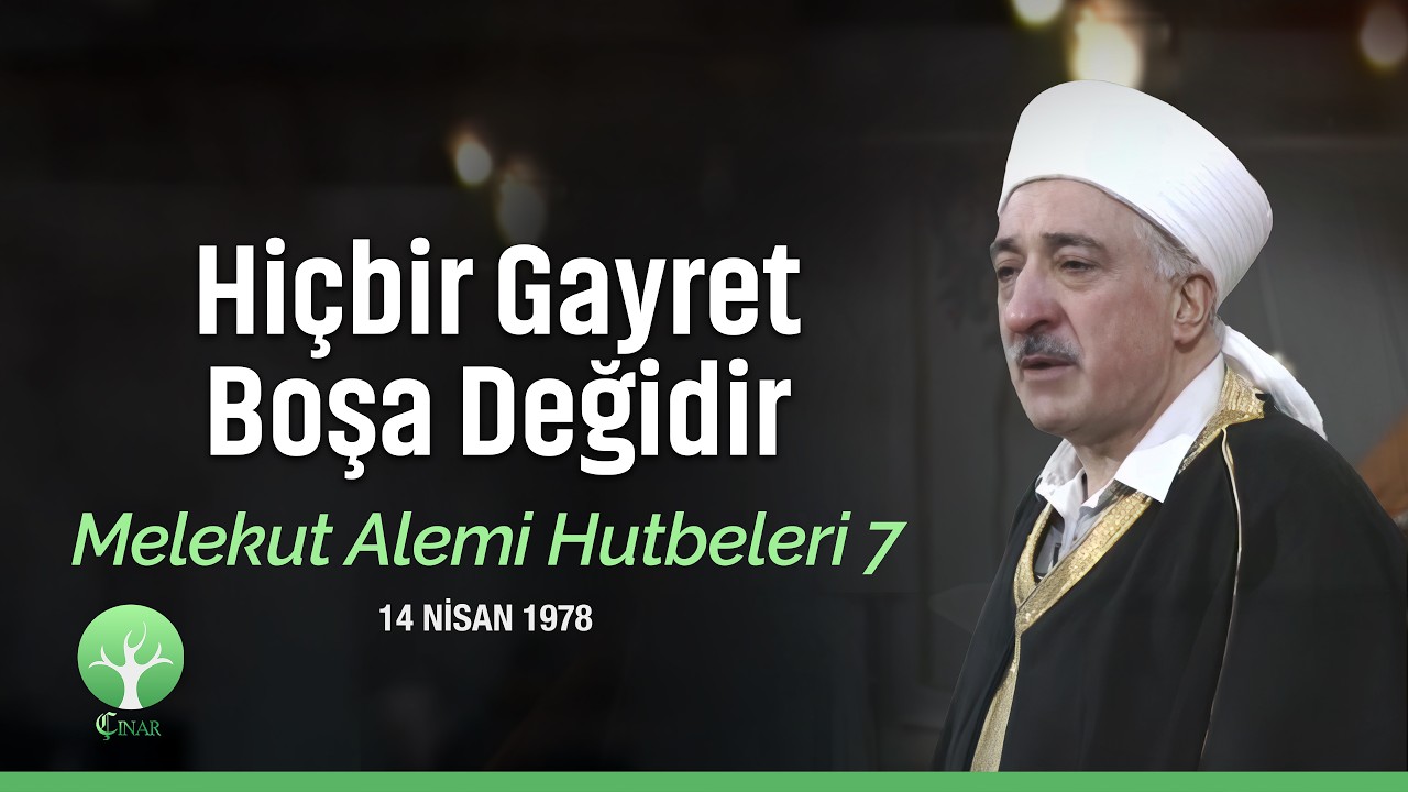 Hiçbir Gayret Boşa Değildir | Melekut Alemi Hutbeleri #7 | En, De, Nl