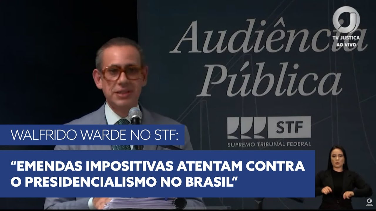 Walfrido Warde no STF: Emendas impositivas atentam contra o Presidencialismo no Brasil