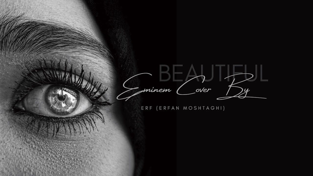 Beautiful (Eminem Cover) | ERF (Erfan Moshtaghi)